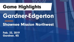 Gardner-Edgerton  vs Shawnee Mission Northwest  Game Highlights - Feb. 22, 2019