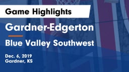 Gardner-Edgerton  vs Blue Valley Southwest  Game Highlights - Dec. 6, 2019