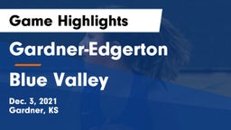Gardner-Edgerton  vs Blue Valley  Game Highlights - Dec. 3, 2021