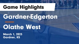 Gardner-Edgerton  vs Olathe West   Game Highlights - March 1, 2023