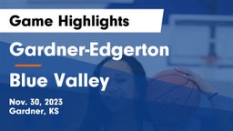 Gardner-Edgerton  vs Blue Valley  Game Highlights - Nov. 30, 2023