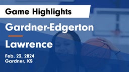 Gardner-Edgerton  vs Lawrence  Game Highlights - Feb. 23, 2024