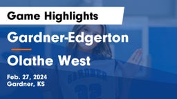 Gardner-Edgerton  vs Olathe West   Game Highlights - Feb. 27, 2024