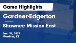 Gardner-Edgerton  vs Shawnee Mission East  Game Highlights - Jan. 31, 2023