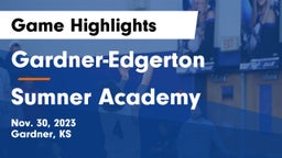 Gardner-Edgerton  vs Sumner Academy  Game Highlights - Nov. 30, 2023