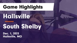 Hallsville  vs South Shelby  Game Highlights - Dec. 1, 2023