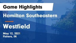 Hamilton Southeastern  vs Westfield  Game Highlights - May 12, 2021