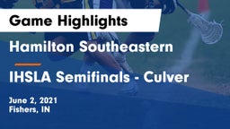Hamilton Southeastern  vs IHSLA Semifinals - Culver Game Highlights - June 2, 2021