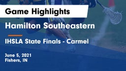 Hamilton Southeastern  vs IHSLA State Finals - Carmel Game Highlights - June 5, 2021