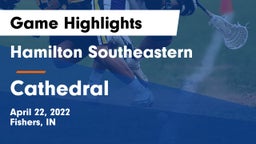 Hamilton Southeastern  vs Cathedral  Game Highlights - April 22, 2022