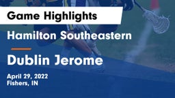 Hamilton Southeastern  vs Dublin Jerome  Game Highlights - April 29, 2022