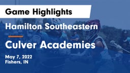 Hamilton Southeastern  vs Culver Academies Game Highlights - May 7, 2022