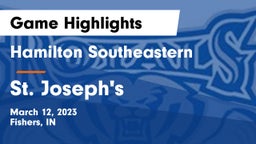 Hamilton Southeastern  vs St. Joseph's  Game Highlights - March 12, 2023