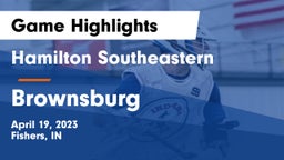 Hamilton Southeastern  vs Brownsburg  Game Highlights - April 19, 2023