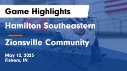 Hamilton Southeastern  vs Zionsville Community  Game Highlights - May 12, 2023