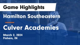 Hamilton Southeastern  vs Culver Academies Game Highlights - March 2, 2024