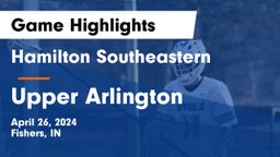 Hamilton Southeastern  vs Upper Arlington  Game Highlights - April 26, 2024