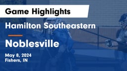 Hamilton Southeastern  vs Noblesville  Game Highlights - May 8, 2024