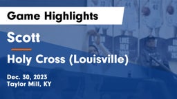 Scott  vs Holy Cross (Louisville) Game Highlights - Dec. 30, 2023