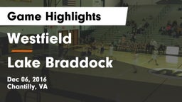 Westfield  vs Lake Braddock  Game Highlights - Dec 06, 2016