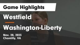 Westfield  vs Washington-Liberty  Game Highlights - Nov. 28, 2023