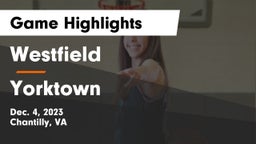 Westfield  vs Yorktown  Game Highlights - Dec. 4, 2023