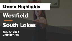 Westfield  vs South Lakes  Game Highlights - Jan. 17, 2024