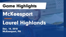 McKeesport  vs Laurel Highlands Game Highlights - Dec. 14, 2018