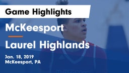 McKeesport  vs Laurel Highlands  Game Highlights - Jan. 18, 2019