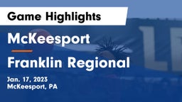 McKeesport  vs Franklin Regional  Game Highlights - Jan. 17, 2023
