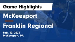 McKeesport  vs Franklin Regional  Game Highlights - Feb. 10, 2023