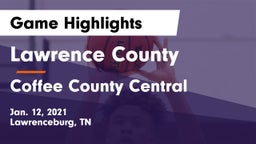 Lawrence County  vs Coffee County Central  Game Highlights - Jan. 12, 2021