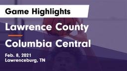 Lawrence County  vs Columbia Central  Game Highlights - Feb. 8, 2021
