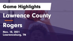 Lawrence County  vs Rogers  Game Highlights - Nov. 18, 2021