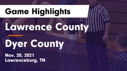 Lawrence County  vs Dyer County  Game Highlights - Nov. 20, 2021