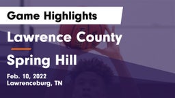 Lawrence County  vs Spring Hill  Game Highlights - Feb. 10, 2022