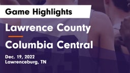 Lawrence County  vs Columbia Central  Game Highlights - Dec. 19, 2022