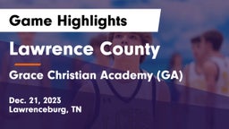 Lawrence County  vs Grace Christian Academy (GA) Game Highlights - Dec. 21, 2023