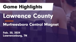 Lawrence County  vs Murfreesboro Central Magnet Game Highlights - Feb. 20, 2024