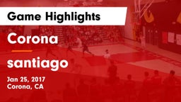 Corona  vs santiago Game Highlights - Jan 25, 2017
