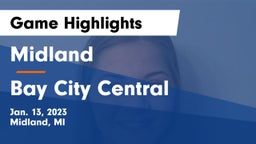 Midland  vs Bay City Central  Game Highlights - Jan. 13, 2023