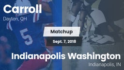 Matchup: Carroll High vs. Indianapolis Washington  2018