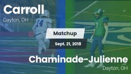 Matchup: Carroll High vs. Chaminade-Julienne  2018