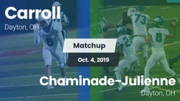 Matchup: Carroll High vs. Chaminade-Julienne  2019