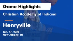 Christian Academy of Indiana vs Henryville  Game Highlights - Jan. 17, 2023