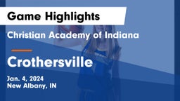 Christian Academy of Indiana vs Crothersville Game Highlights - Jan. 4, 2024