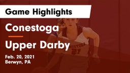 Conestoga  vs Upper Darby  Game Highlights - Feb. 20, 2021