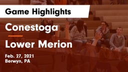 Conestoga  vs Lower Merion  Game Highlights - Feb. 27, 2021