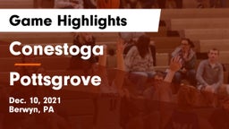 Conestoga  vs Pottsgrove  Game Highlights - Dec. 10, 2021