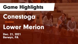 Conestoga  vs Lower Merion  Game Highlights - Dec. 21, 2021